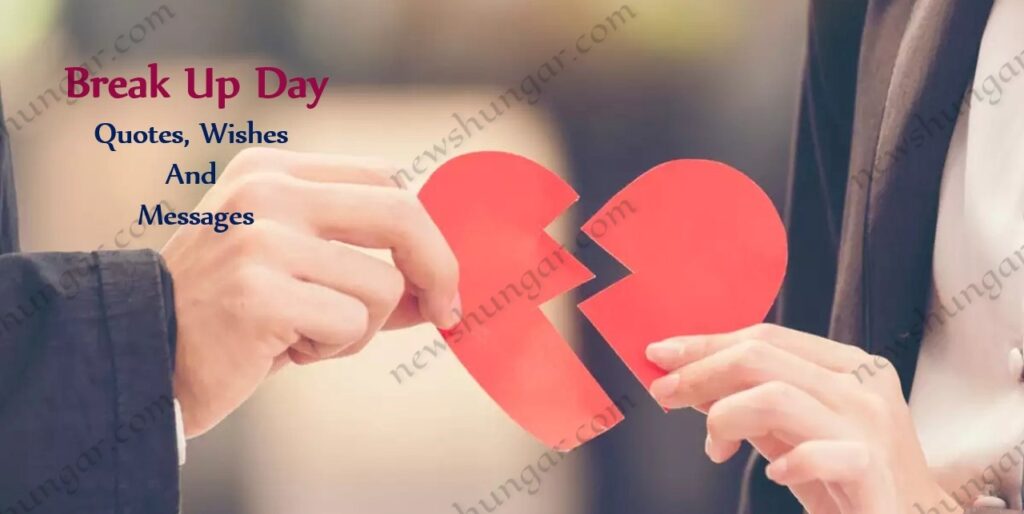 Break Up Day Quotes, Wishes And Messages